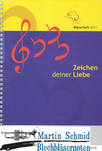 Artikelbild des Artikels “Zeichen Deiner Liebe - Bläserheft 2011 “