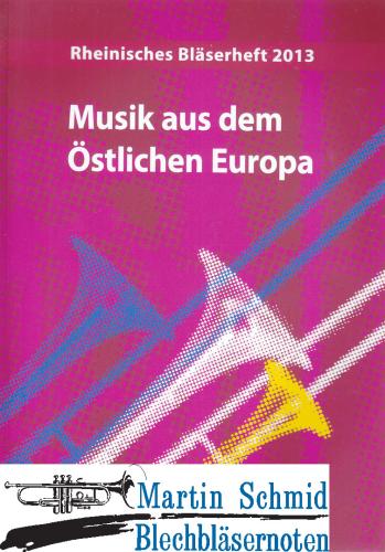 Artikelbild des Artikels “Rheinisches Bläserheft 2013 - Musik aus dem Östlichen Europa “