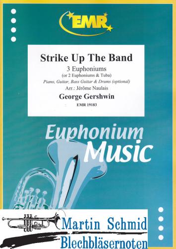 Product image of the product “Strike Up The Band (3 Euphoniums; 2 Euphoniums + Tuba)(Piano.Guitar.Bass Guitar.Drums optional) ”