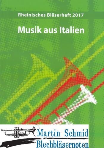 Product image of the product “Rheinisches Bläserheft 2017 - Musik aus Italien (Bläserbuch) ”