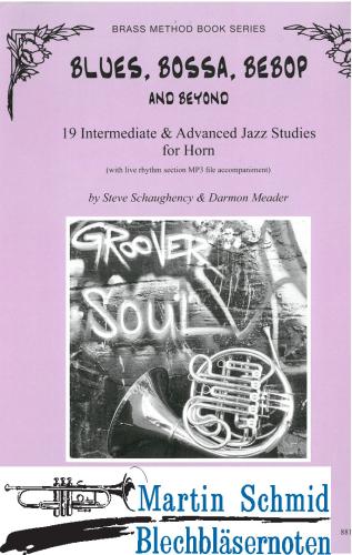 Product image of the product “Blues, Bossa, Bebop and Beyond - 19 intermediate & advanced Jazz Studies for Horn (with live rhythm section mp3 accompaniment) ”