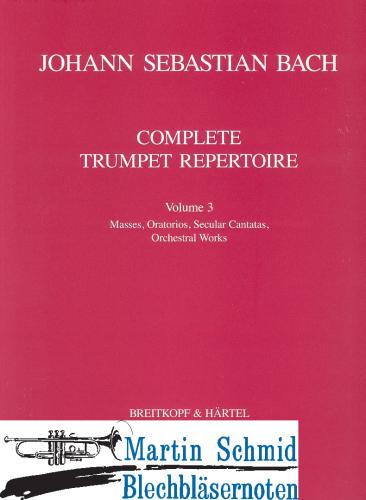 Artikelbild des Artikels “Complete Trumpet Repertoire Vol. 3 - Masses, Oratorios, Secular Cantatas, Orchestral Works “