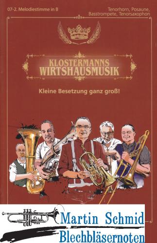 Artikelbild des Artikels “Klostermanns Wirtshausmusikanten (2.Melodiestimme in B -Tenorhorn,Posaune,Basstrompete,Tenorsaxophon) “