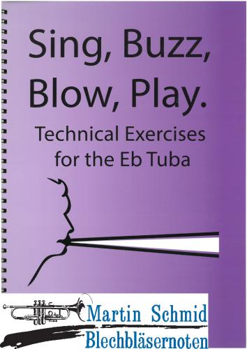 Product image of the product “Sing, Buzz, Blow, Play. - Technical Exercises for the Tuba and Euphonium (Treble clef)  ”