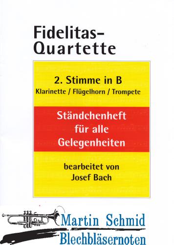 Artikelbild des Artikels “Fidelitas-Quartette Ständchenheft für alle Gelegenheiten (2.Stimme Trompete in B) “