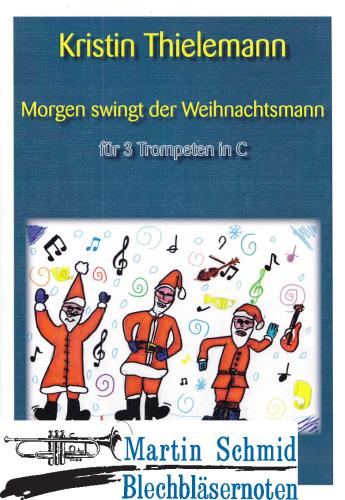 Product image of the product “Morgen swingt der Weihnachtsmann (3 Trompeten in C) ”