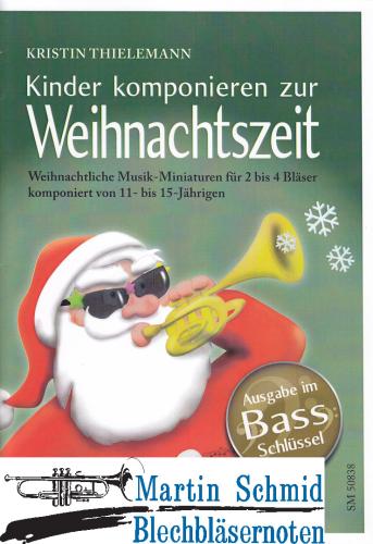 Product image of the product “Kinder komponieren zur Weihnachtszeit (Ausgabe im Bass-Schlüssel  2-4stimmig) ”