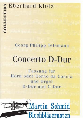 Product image of the product “Concerto in D (Fassung in D-Dur für Corno da Caccia und tiefere Fassung in C-Dur für das moderne Horn) ”