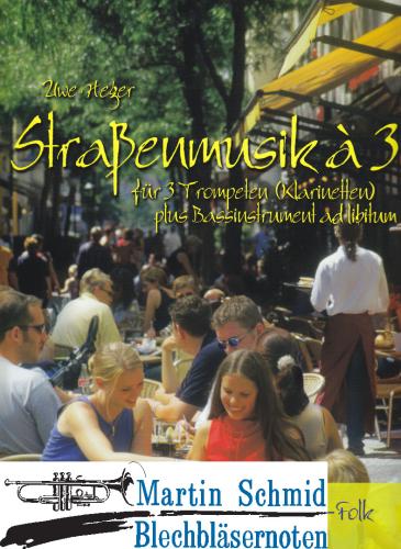 Product image of the product “Straßenmusik à 3 (kombinierbar mit Trp.Hr.TenHr) - Klezmer, Blues, Ragtime und Latin-Folk ”