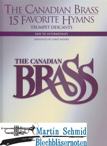 Product image of the product “The Canadian Brass - 15 Favorite Hymns (202;210.01;211;201.01;211(2.Pos).01.Keyboard opt) (Trompete Überstimme/Descants) ”
