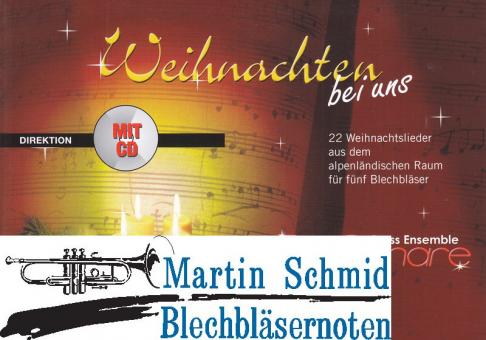 Weihnachten bei uns - 22 Weihnachtslieder aus dem alpenländischen Raum (Set:Direktion+CD+alle Stimmen) 