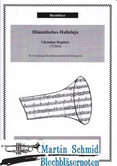 Himmlisches Halleluja (2 Trp/Picc (B). 2 Trp (B). 1 Hrn (F). 3 Pos. 1 Pos/Euph. 1 Tb. Perc) 