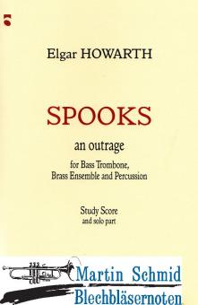 Spooks - an outrage for Bass Trombone, Brass Ensemble and Percussion (443.12.Pk.2Perc)(Score and Solo Part) 