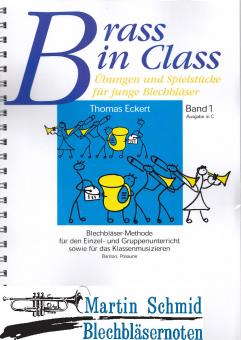 Brass in Class - Blechbläser-Methode für den Einzel- und Gruppenunterricht sowei für das Klassenmusizieren - Band 1 - Übungen und Spielstück... 