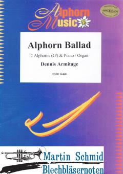 Alphorn Ballad (2 Alphörner in Ges.Klavier/Orgel) 