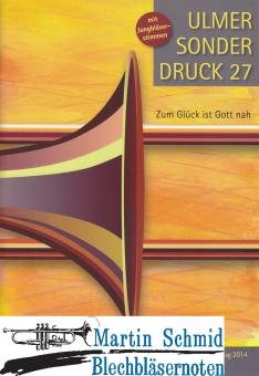 Ulmer Sonderdruck 27 - Landesposaunentag 2014 - Zum Glück ist Gott nah 