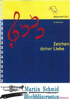 Zeichen Deiner Liebe - Bläserheft 2011 B-Stimme 