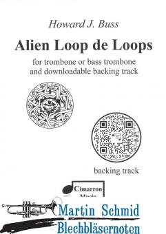 Alien Loop de Loops (Trombone or Bass Trombone and electronic recording) 