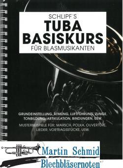 Schlipfs Tuba Basiskurs für Blasmusikanten für B Tuba (Neuheit Tuba) 