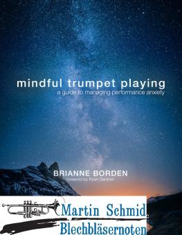 Mindful Trumpet Playing: A Guide to Managing Performance Anxiety (Neuheit Trompete) 