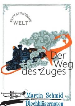 Der Weg des Zuges - Pentatonische Welt (Neuheit Posaune) 