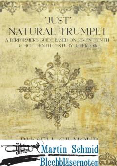 Just Natural Trumpet - A Performers Guide based on seventeenth & eighteenth century repertoire (Neuheit Trompete) 