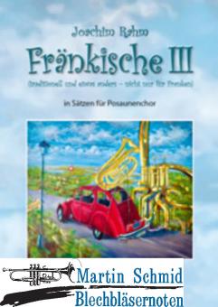 Fränkische III -  (nicht nur für Franken) in Sätzen für Posaunenchor (Neuheit Ensemble) 