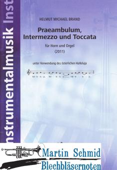 Praeambulum, Intermezzo und Toccata (Neuheit Horn) 