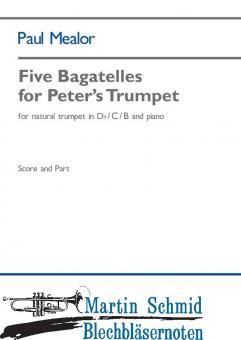 Five Bagatelles for Peters Trumpet (Natural Trumpet Db/C/B.Piano) (Neuheit Trompete) 