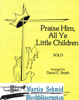 Praise Him All Ye Little Chidren 