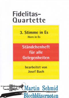 Fidelitas-Quartette Ständchenheft für alle Gelegenheiten (3.Stimme Hr in F) 