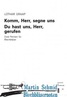 Komm, Herr, segne uns/Du hast uns, Herr, gerufen 