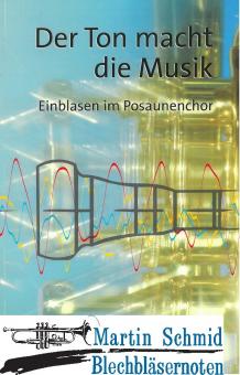 Der Ton macht die Musik - Einblasen im Posaunenchor 