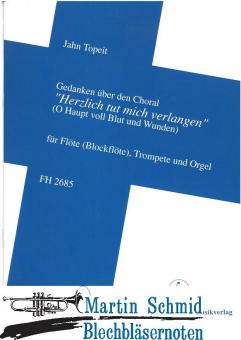 Herzlich tut mich verlangen (O Haupt voll Blut und Wunden) (Trp.Fl.Orgel) 