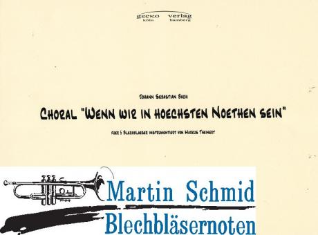 Choral " Wenn wir in höchsten Nöten sein" 