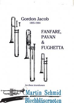 Fanfare, Pavan & Fughetta (AltPos.TenPos.BassPos) 