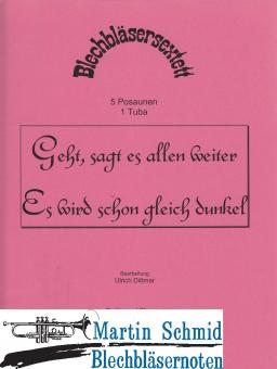 Es wird schon gleich dunkel/Geht, sagt es allen weiter (5Pos.1Tu;4Pos1Tu) 