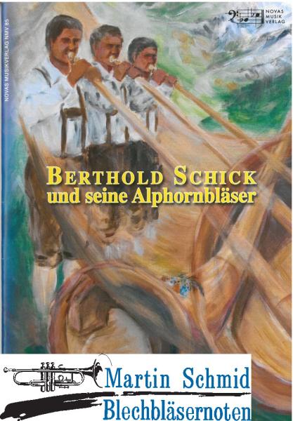 Artikelbild 1 des Artikels “Ständchenheft - Band 1- Berthold Schick und seine Alphornbläser - für 3 bis 5 Alphornbläser “