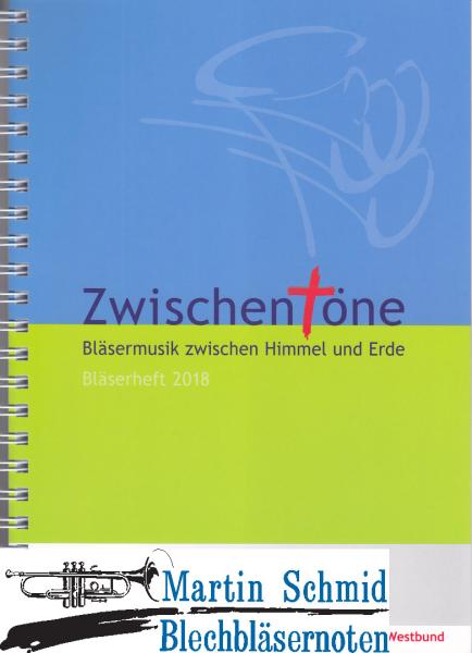 Product image 1 of the product “Zwischentöne-Bläsermusik zwischen Himmel und Erde/Bläserheft 2018 (Buch) ”