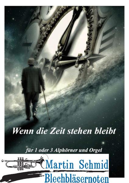Product image 1 of the product “Wenn die Zeit stehen bleibt (1 oder 3 Alphörner in F) ”