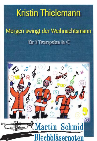 Product image 1 of the product “Morgen swingt der Weihnachtsmann (3 Trompeten in C) ”